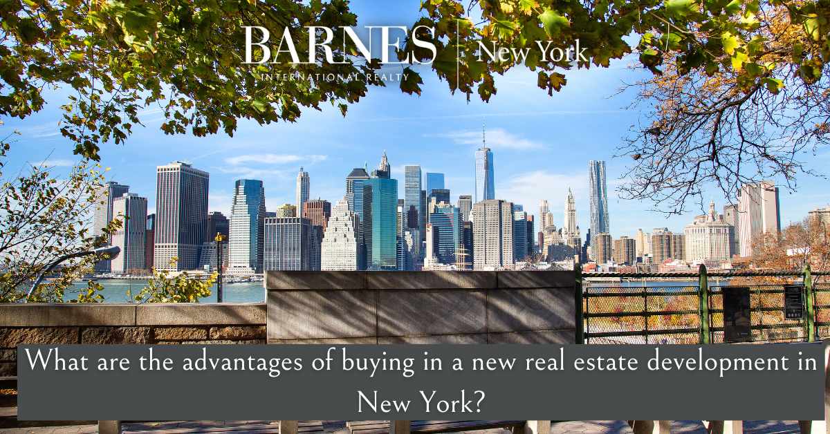 What are the advantages of buying in a new real estate development in New York? 