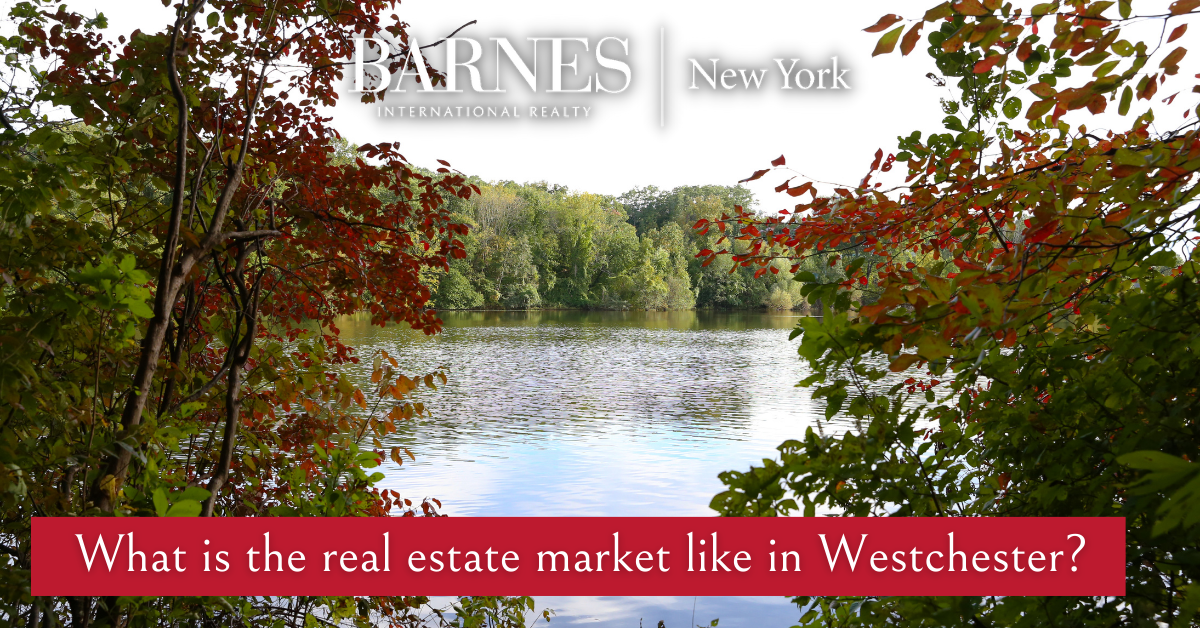 What is the real estate market like in Westchester? 