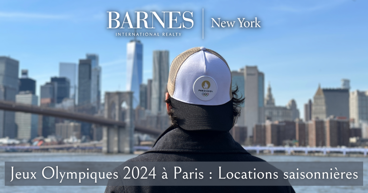 Paris 2024 : BARNES vous accompagne pendant les Jeux Olympiques grâce à ses locations saisonnières exclusives